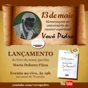 Homenagem aniversário do mentor espiritual Vovô Pedro e lançamento do livro de Maria Dolores Fiúza